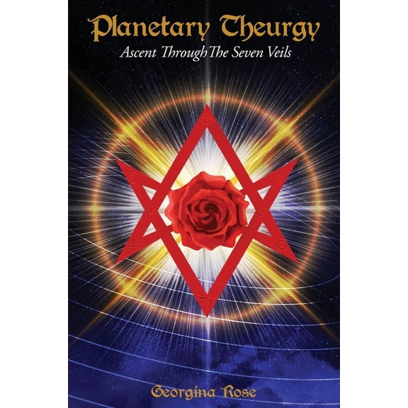 Planetary Theurgy: Ascent Through The Seven Veils, (Paperback)