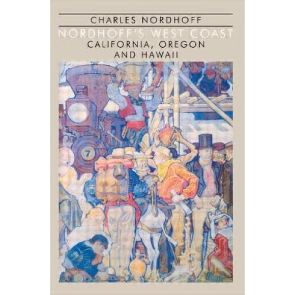 Nordhoff's West Coast: California, Oregon, and Hawaii