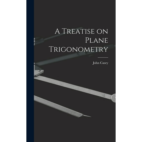 A Treatise on Plane Trigonometry (Hardcover)