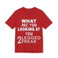 thumbnail image 3 of Funny Amputee Shirt, what are you looking at freak V2, humorous TShirt, 3 of 4