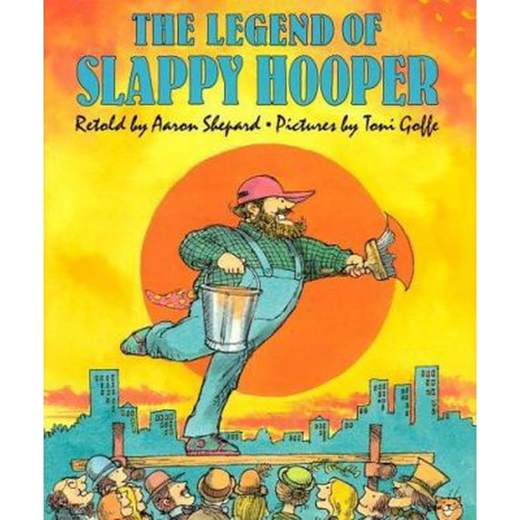 Pre-Owned The Legend of Slappy Hooper: An American Tall Tale (Hardcover) 0684195356 9780684195353