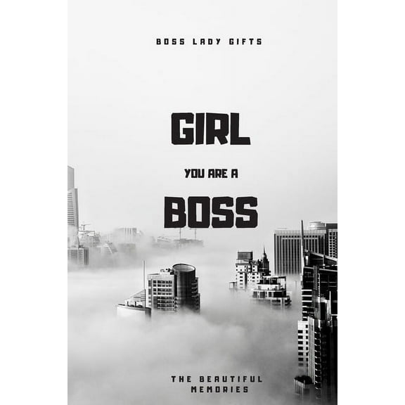 Girl You Are A Boss: Boss Lady Gifts (Paperback)