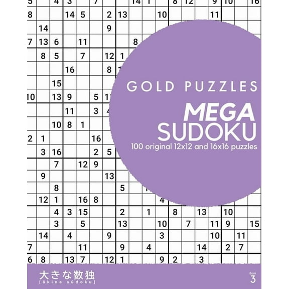 Gold Puzzles Mega Sudoku Book 3: 100 original 12x12 and 16x16 large grid sudoku puzzles Super-sized (Paperback) by Gp Press