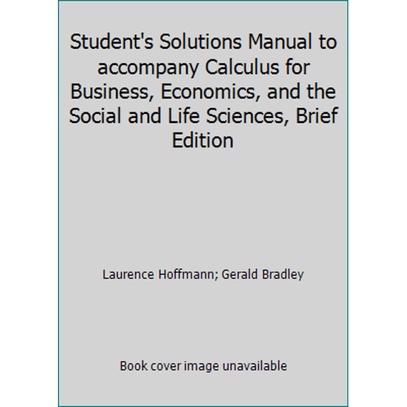 Pre-Owned Student's Solutions Manual to accompany Calculus for Business, Economics, and the Social and Life Sciences, Brief Edition (Paperback) 007325729X 9780073257297