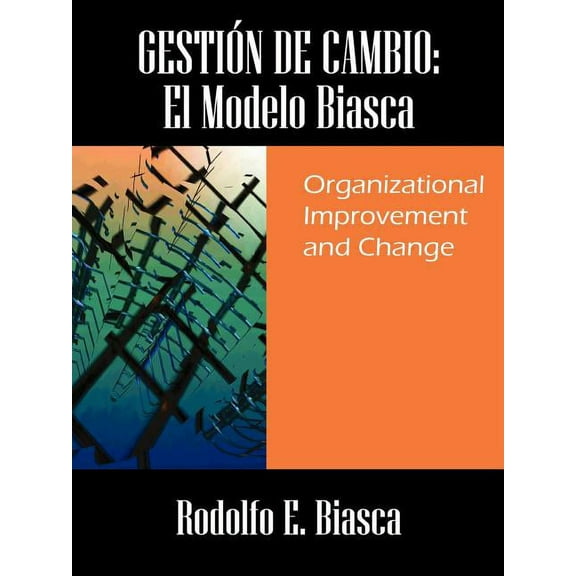 GestiÃ³n de Cambio: El Modelo Biasca: Organizational Improvement and Change, (Paperback)