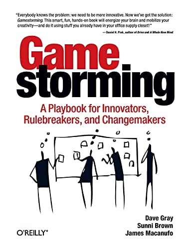 Pre-Owned Gamestorming: A Playbook for Innovators, Rulebreakers, and Changemakers (Paperback) 0596804172 9780596804176