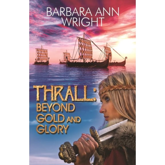 Pre-Owned Thrall: Beyond Gold and Glory (Paperback) by Barbara Ann Wright