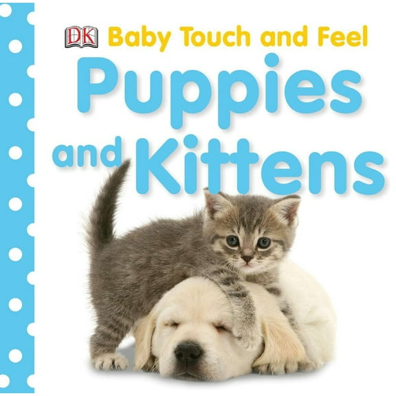 Pre-Owned Baby Touch and Feel: Puppies and Kittens (Board book) 0756638356 9780756638351
