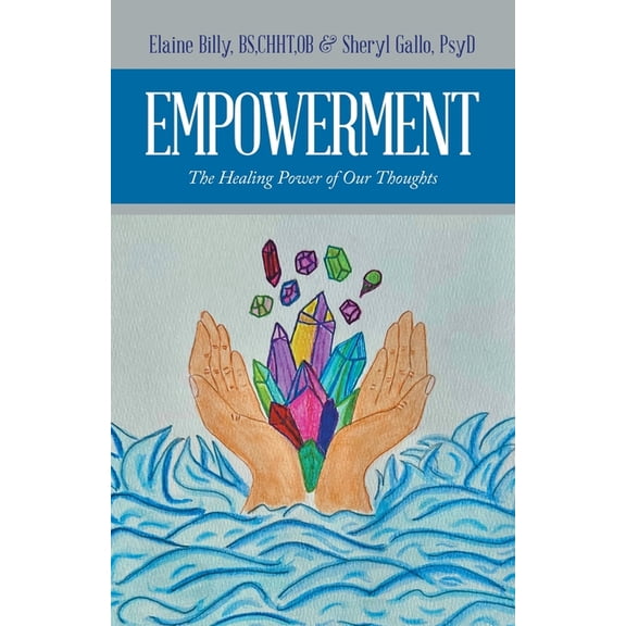 Empowerment: The Healing Power of Our Thoughts, (Paperback)