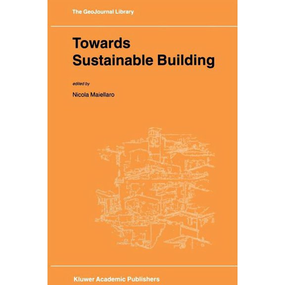 Geojournal Library Towards Sustainable Building, Book 61, (Paperback)