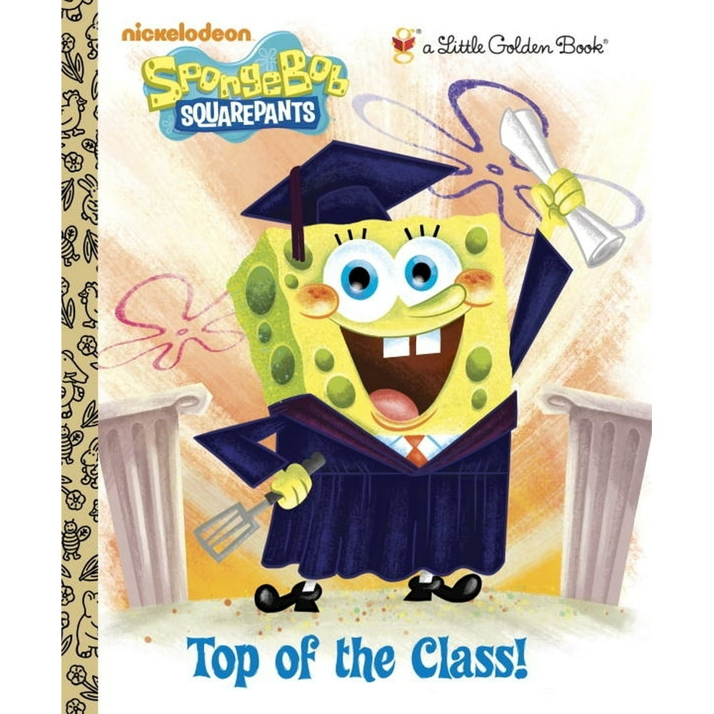 Spongebob Squarepants (Golden Books) Top of the Class! (Hardcover