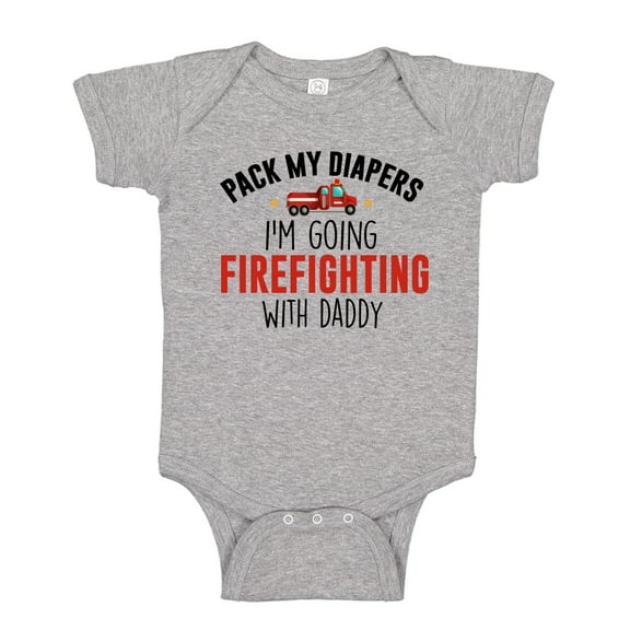 Pack My Diapers I'm Going Firefighting With My Daddy Baby Bodysuit One Piece NB Athletic Heather