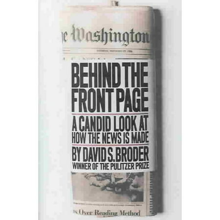 Behind the Front Page: A Candid Look at How the News Is Made