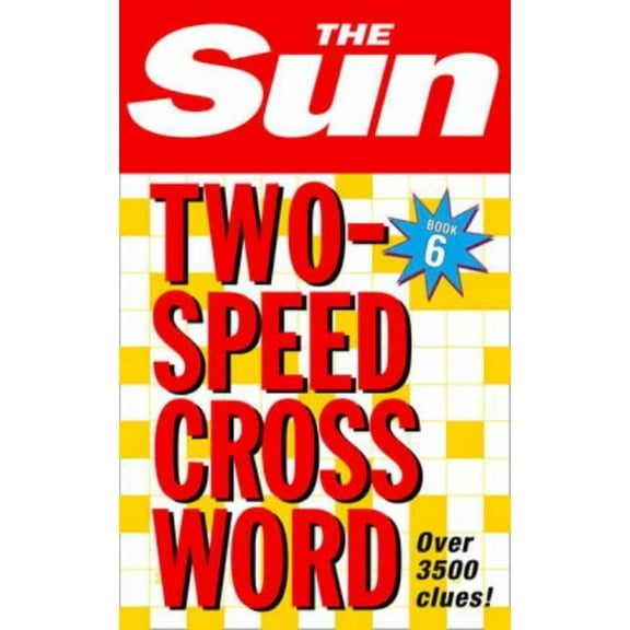 The Sun Two-Speed Crossword Book 6: 80 two-in-one cryptic and coffee time crosswords, (Paperback)