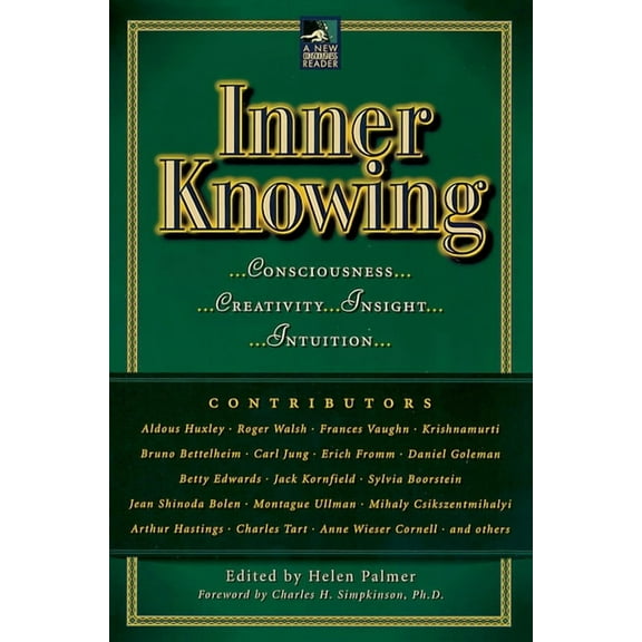 Inner Knowing : Consciousness, Creativity, Insight, Intuitions (Paperback)