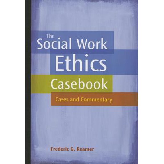 Pre-Owned The Social Work Ethics Casebook: Cases and Commentary (Paperback) 0871013835 9780871013835