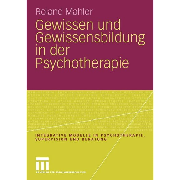 Integrative Modelle in Psychotherapie, S Gewissen Und Gewissensbildung in Der Psychotherapie, (Paperback)