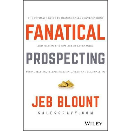 Fanatical Prospecting: The Ultimate Guide to Opening Sales Conversations and Filling the Pipeline by Leveraging Social Selling, Telephone, Email, Text, and Cold Calling (Best Cold Emails For Sales)