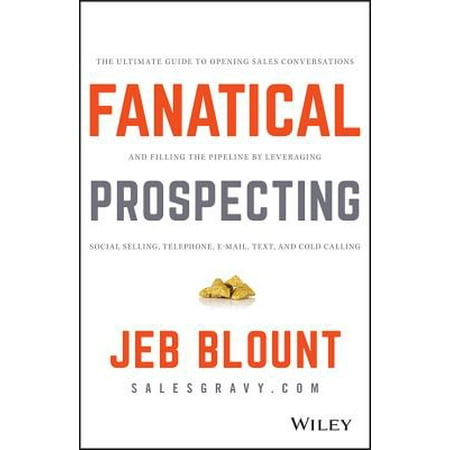 Fanatical Prospecting : The Ultimate Guide to Opening Sales Conversations and Filling the Pipeline by Leveraging Social Selling, Telephone, Email, Text, and Cold (Best Email Client Review)