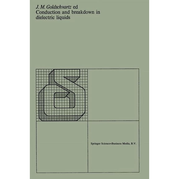 Conduction and Breakdown in Dielectric Liquids: Proceedings of the 5th International Conference Organized by the Departm, (Hardcover)