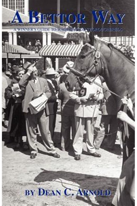 Pre-Owned A Bettor Way: A Winner's Guide To Wagering On Thoroughbreds Paperback