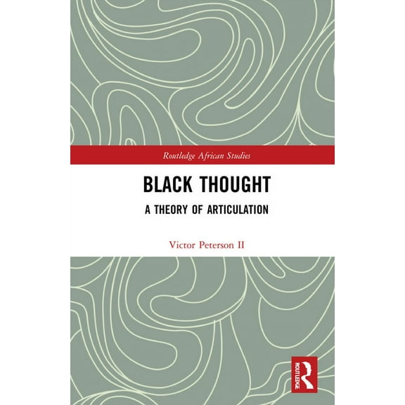 Routledge African Studies Black Thought: A Theory of Articulation, (Hardcover)