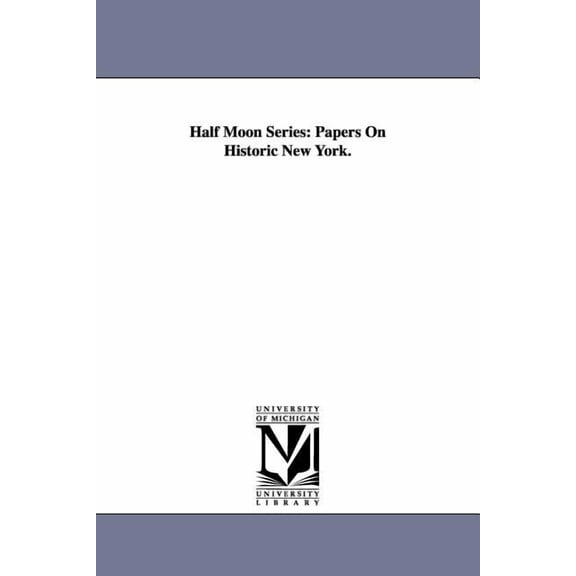 Half Moon Series: Papers on Historic New York., (Paperback)
