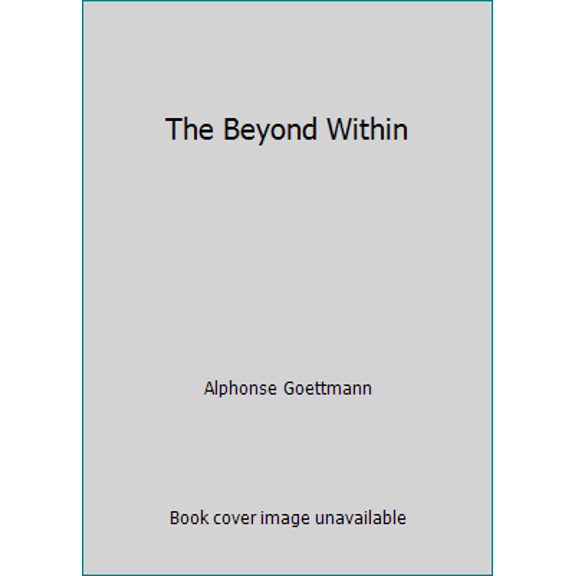 Pre-Owned The Beyond Within (Paperback) 0870292471 9780870292477