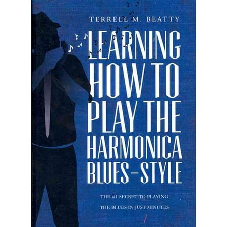 Learning How to Play the Harmonica Blues-Style: The #1 Secret to Playing the Blues in Just Minutes