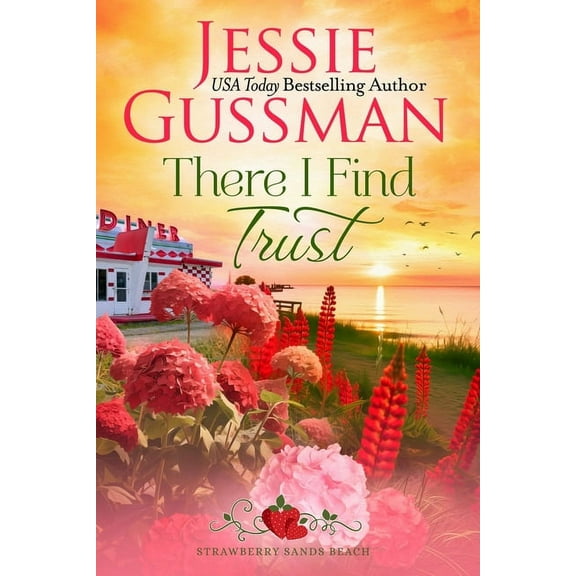 Strawberry Sands Beach Sweet Romance There I Find Trust (Strawberry Sands Beach Romance Book 5) (Strawberry Sands Beach Sweet Romance), Book 5, (Paperback)