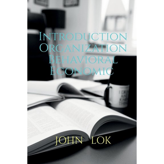 Introduction Organization Behavioral Economic, (Paperback)
