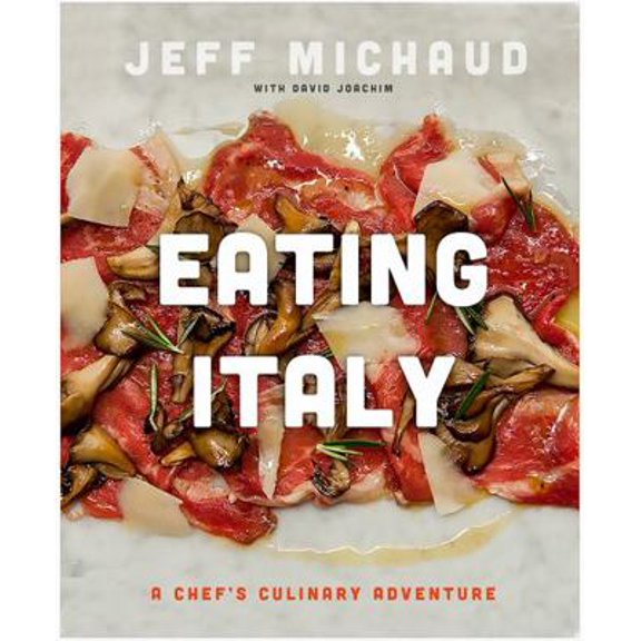 Pre-Owned Eating Italy: A Chef's Culinary Adventure (Hardcover) 0762445874 9780762445875