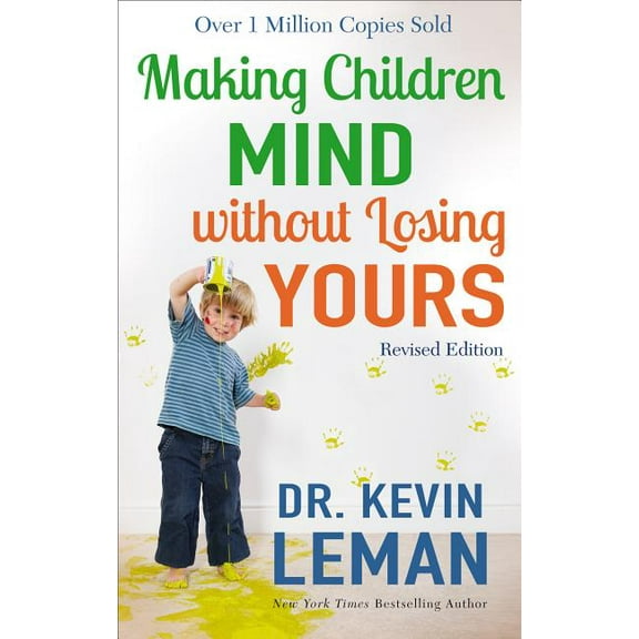 Making Children Mind Without Losing Yours, (Paperback)