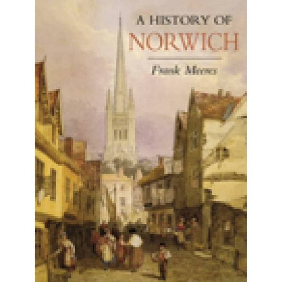 A History of Norwich (Paperback)
