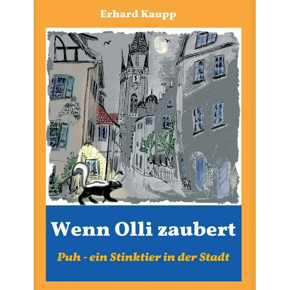 Wenn Olli zaubert : Puh - ein Stinktier in der Stadt (Paperback)