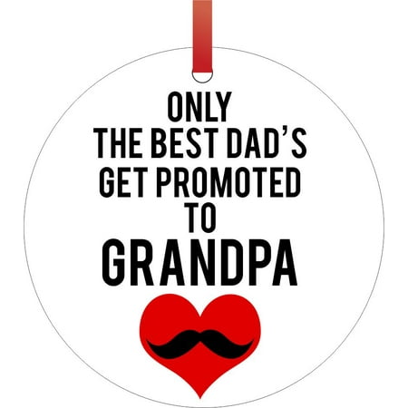Only the Best Dads Get Promoted To Grandpa - Dad Father Appreciation Gift Round Shaped Flat Aluminum Semigloss Christmas Ornament Tree (Best Mens Gifts This Christmas)