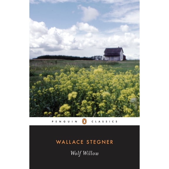 Pre-Owned Wolf Willow: A History, a Story, and a Memory of the Last Plains Frontier (Paperback) 0141185015 9780141185019