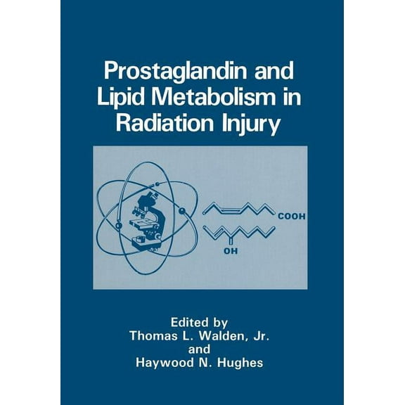Prostaglandin and Lipid Metabolism in Radiation Injury, (Paperback)