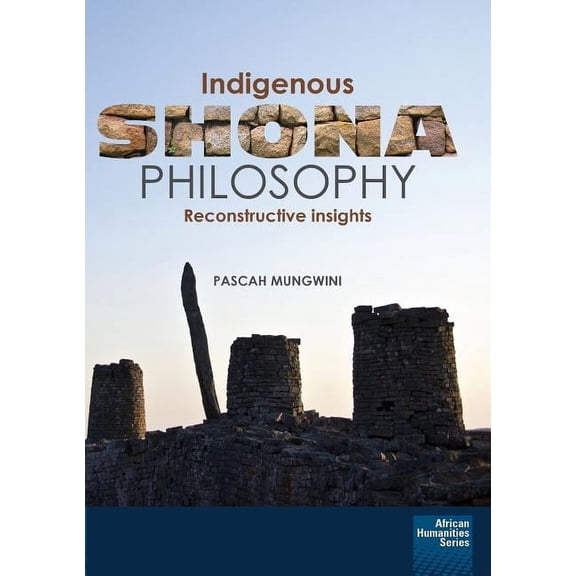 Indigenous Shona Philosophy: Reconstructive Insights, (Paperback)