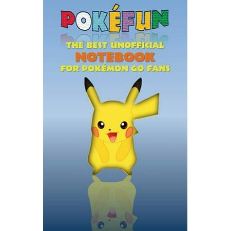 Pokefun - The Best Unofficial Notebook for Pokemon Go (Best Fan Made Pokemon)