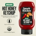thumbnail image 4 of Smash Kitchen Organic Hot Honey Ketchup, 15 oz Bottle, 4 of 9