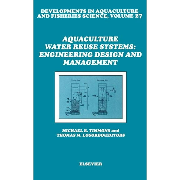 Advances in Image Communication Aquaculture Water Reuse Systems: Engineering Design and Management, Book 27, (Hardcover)