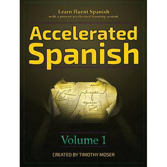 Pre-Owned Accelerated Spanish: Learn fluent Spanish with a proven accelerated learning system (Hardcover) 1624870600 9781624870606
