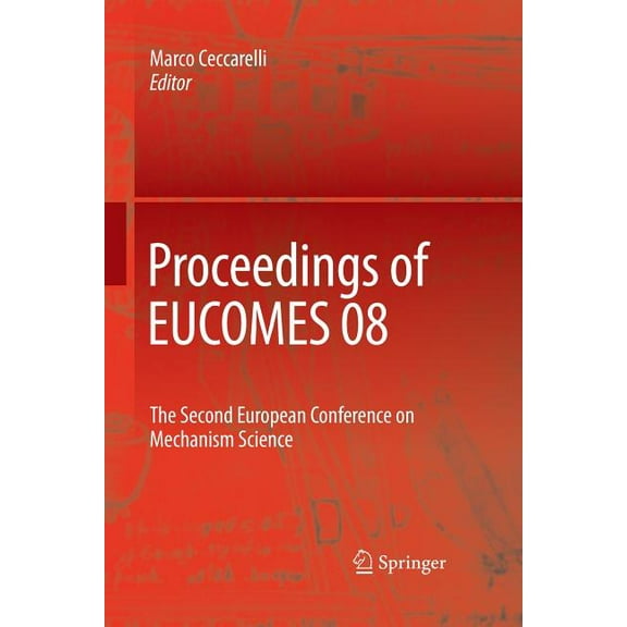 Proceedings of Eucomes 08: The Second European Conference on Mechanism Science, (Paperback)
