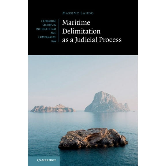 Cambridge Studies in International and C Maritime Delimitation as a Judicial Process, Book 144, (Hardcover)
