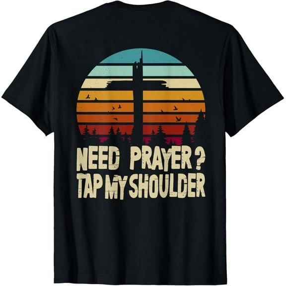 Need Prayer Tap My Shoulder Jesus Vintage Christian Prayer T-ShirtMen's and women's gift, black and white T-shirt, size: Extra large S-4XL