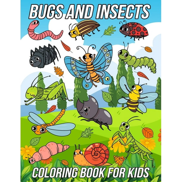 Bugs and Insects Coloring Book for Kids: Fun, Cute and Unique Coloring Pages for Boys and Girls with Beautiful Illustrations of Ladybug, Bee, ...