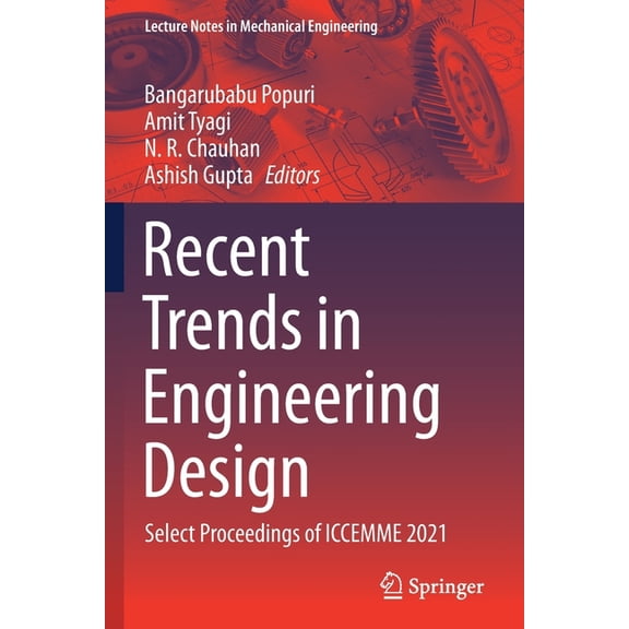 Lecture Notes in Mechanical Engineering Recent Trends in Engineering Design: Select Proceedings of Iccemme 2021, (Paperback)