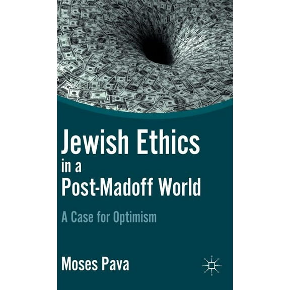 Jewish Ethics in a Post-Madoff World: A Case for Optimism, (Hardcover)