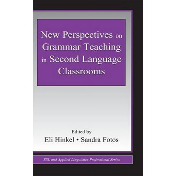 ESL & Applied Linguistics Professional: New Perspectives on Grammar Teaching in Second Language Classrooms (Hardcover)